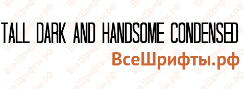 Шрифт Tall Dark And Handsome Condensed