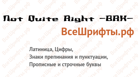Шрифт Not Quite Right -BRK-